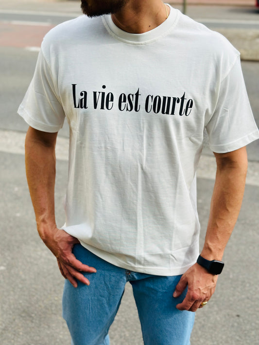T SHIRT BLANC LA VIE EST COURTE
